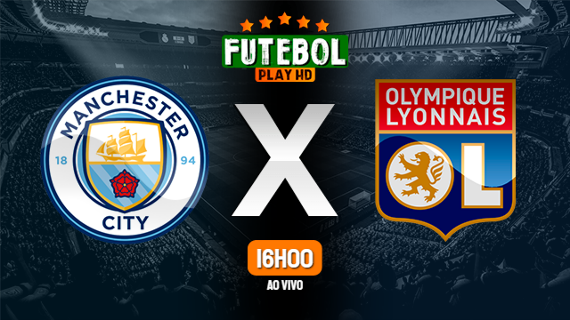 Assistir Manchester City x Lyon ao vivo 15/08/2020 HD