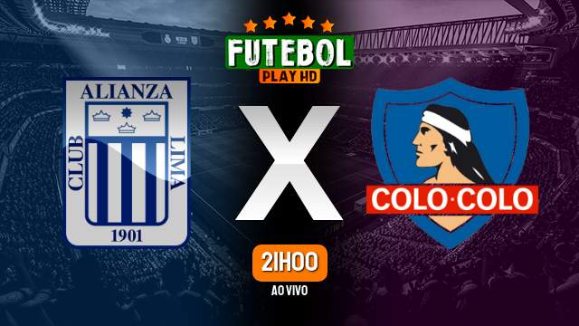 Assistir Alianza Lima x Colo Colo ao vivo Grátis HD 15/05/2024