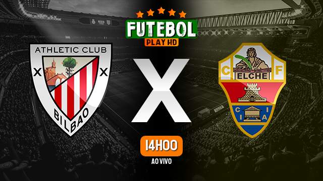 Assistir Athletic Bilbao x Elche ao vivo online 28/05/2023 HD