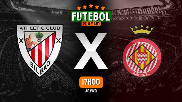 Assistir Athletic Bilbao x Girona ao vivo 19/02/2024 HD online