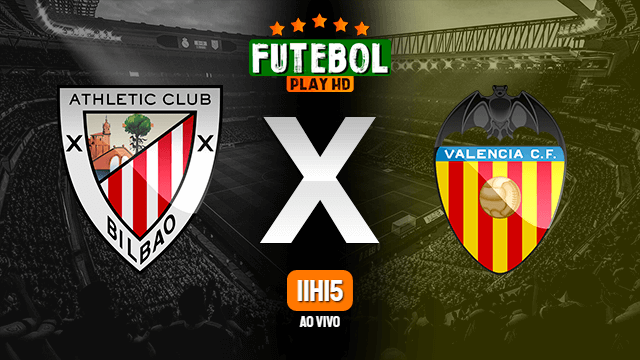Assistir Athletic Bilbao x Valencia ao vivo Grátis HD 07/02/2021