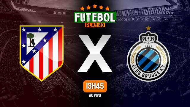 Assistir Atlético Madrid x Club Brugge ao vivo HD 12/10/2022 Grátis
