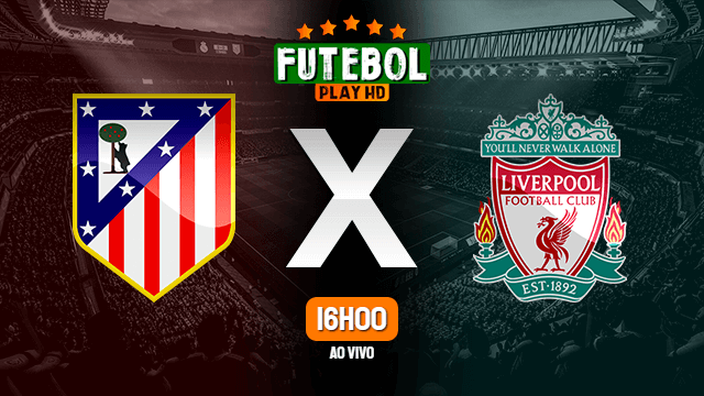 Assistir Atlético Madrid x Liverpool ao vivo online 19/10/2021 HD