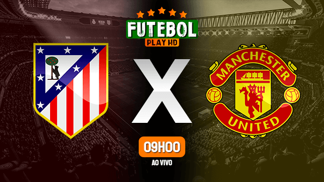 Assistir Atlético Madrid x Manchester United ao vivo 30/07/2022 HD online