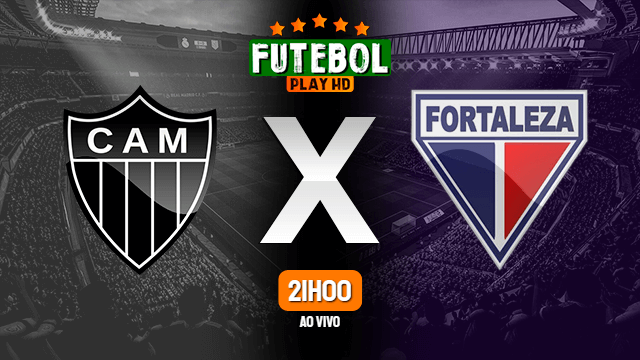 Assistir Atlético-MG x Fortaleza ao vivo Grátis HD 25/06/2022