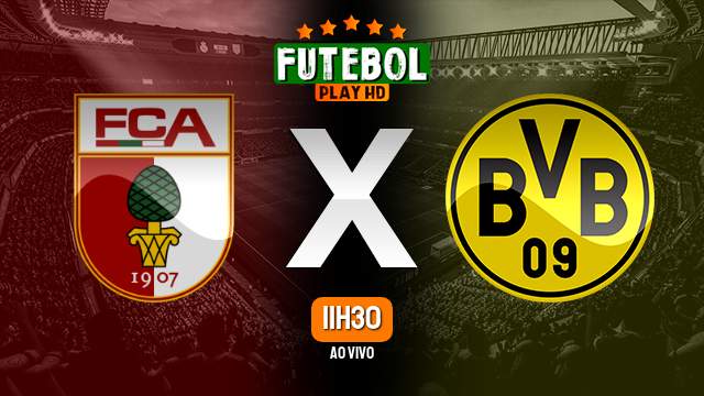 Assistir Augsburg x Borussia Dortmund ao vivo HD 16/12/2023 Grátis