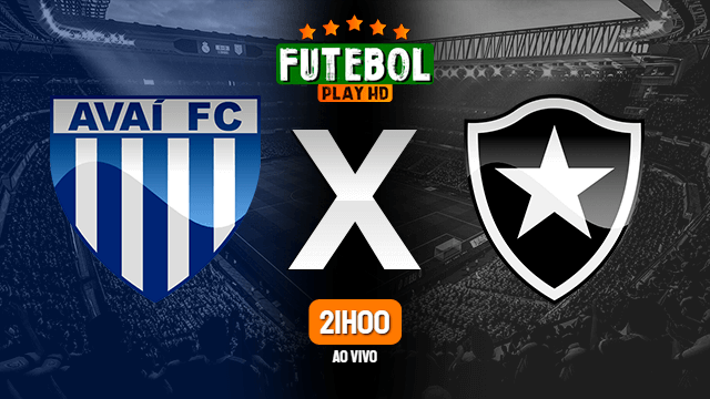 Assistir Avaí x Botafogo ao vivo Grátis HD 05/06/2021