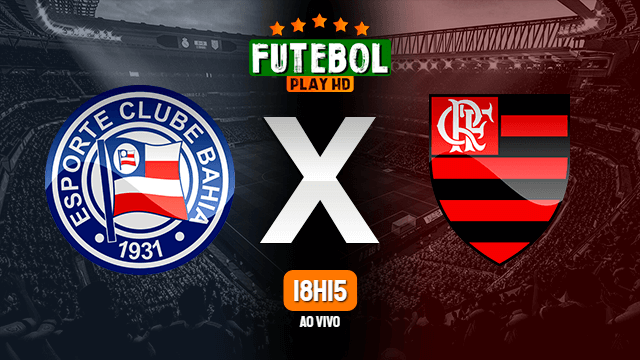 Assistir Bahia x Flamengo ao vivo Grátis HD 18/07/2021