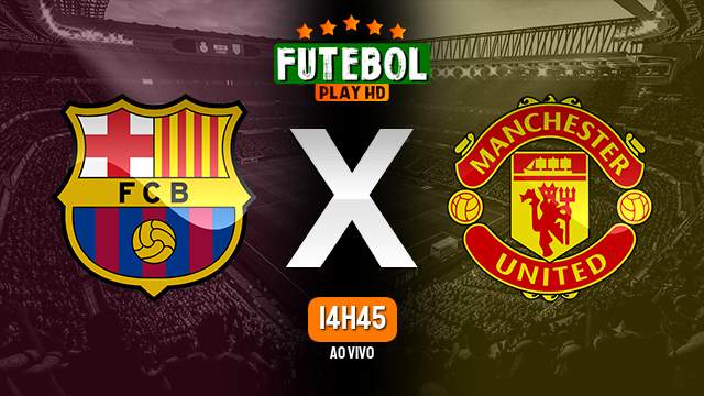 Assistir Barcelona x Manchester United ao vivo Grátis HD 16/02/2023
