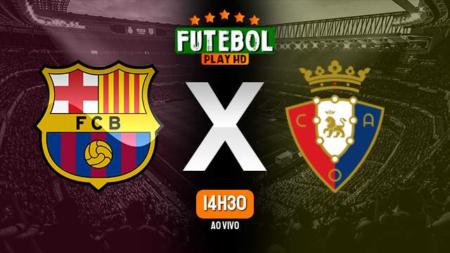 Assistir Barcelona x Osasuna ao vivo online 02/05/2023 HD