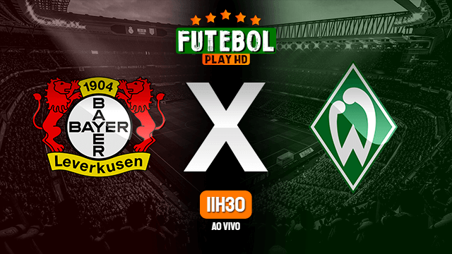 Assistir Bayer Leverkusen x Werder Bremen ao vivo HD 09/01/2021 Grátis