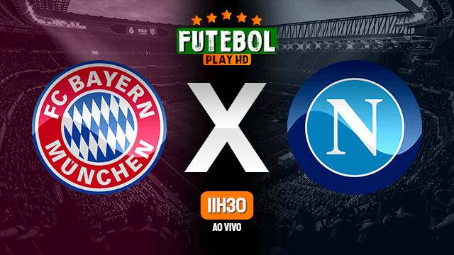 Assistir Bayern de Munique x Napoli ao vivo online 31/07/2021 HD