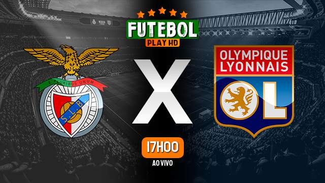 Assistir Benfica x Lyon ao vivo online 19/03/2024 HD