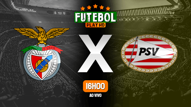 Assistir Benfica x PSV ao vivo Grátis HD 18/08/2021