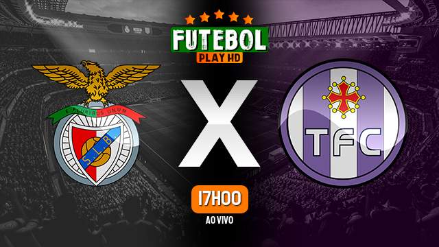 Assistir Benfica x Toulouse ao vivo online 15/02/2024 HD