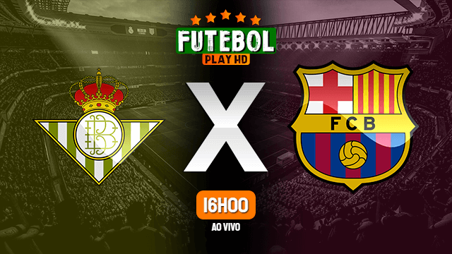 Assistir Betis x Barcelona ao vivo Grátis HD 07/05/2022