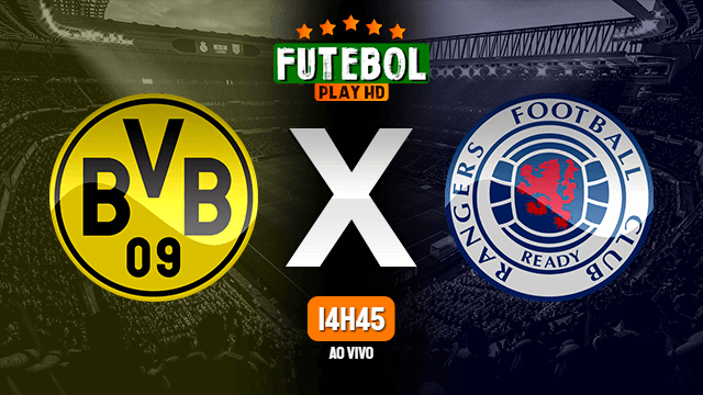 Assistir Borussia Dortmund x Rangers ao vivo online 17/02/2022 HD
