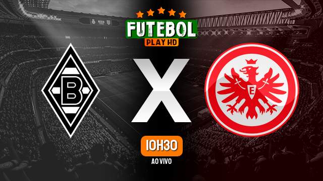 Assistir Borussia Mönchengladbach x Eintracht Frankfurt ao vivo 11/05/2024 HD