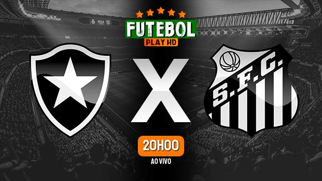 Assistir Botafogo x Santos ao vivo HD 10/11/2022 Grátis