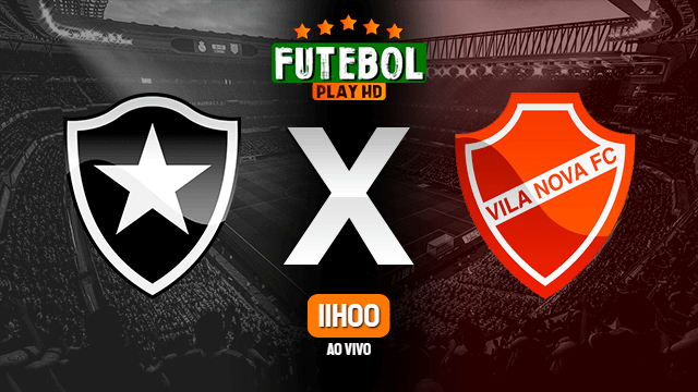 Assistir Botafogo x Vila Nova ao vivo HD 22/08/2021 Grátis