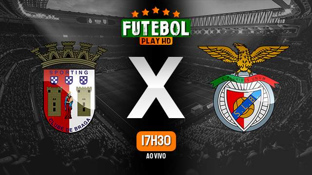 Assistir Braga x Benfica ao vivo online 17/12/2023 HD