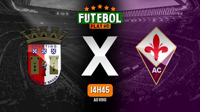 Assistir Braga x Fiorentina ao vivo online 16/02/2023 HD