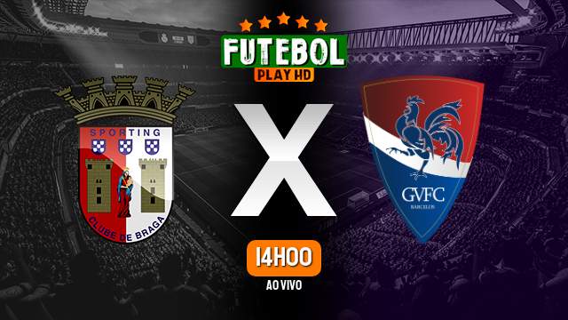 Assistir Braga x Gil Vicente ao vivo online 16/04/2023 HD
