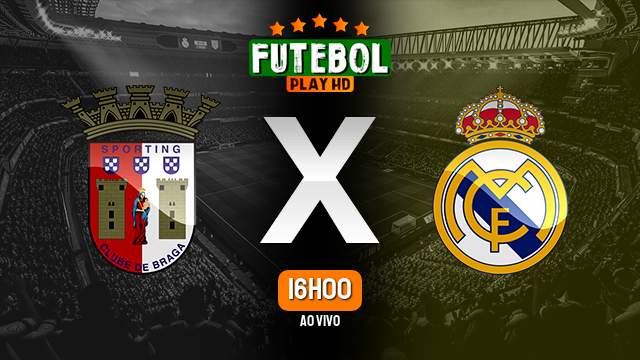 Assistir Braga x Real Madrid ao vivo online 24/10/2023 HD