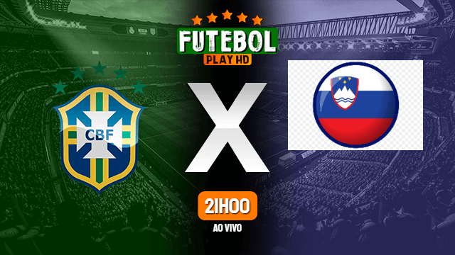 Assistir Brasil x Eslovênia ao vivo 15/06/2021 HD