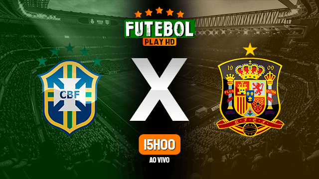 Assistir Brasil x Espanha ao vivo 07/04/2022 HD