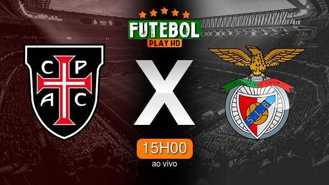 Assistir Casa Pia x Benfica ao vivo online 17/03/2024 HD