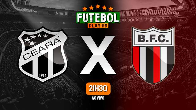 Assistir Ceará x Botafogo-SP ao vivo Grátis HD 07/07/2023