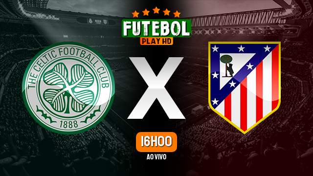 Assistir Celtic x Atlético Madrid ao vivo 25/10/2023 HD online
