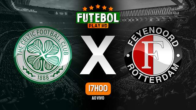 Assistir Celtic x Feyenoord ao vivo 13/12/2023 HD online