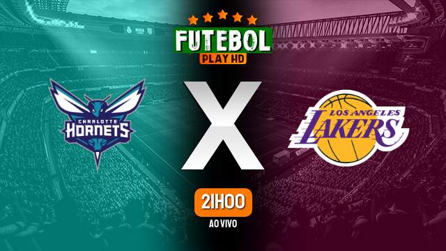 Assistir Charlotte Hornets x Los Angeles Lakers ao vivo online 05/02/2024 HD