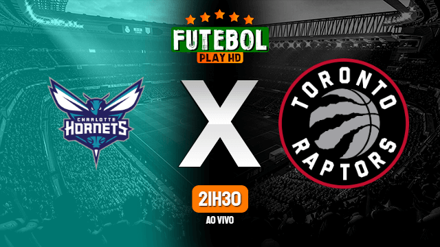 Assistir Charlotte Hornets x Toronto Raptors ao vivo online 16/01/2021 HD