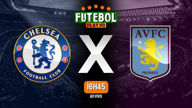 Assistir Chelsea x Aston Villa ao vivo HD 26/01/2024 Grátis