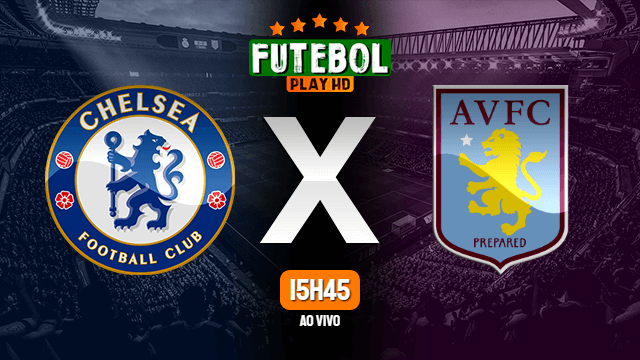 Assistir Chelsea x Aston Villa ao vivo online 11/09/2021 HD