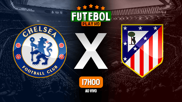 Assistir Chelsea x Atlético Madrid ao vivo Grátis HD 17/03/2021