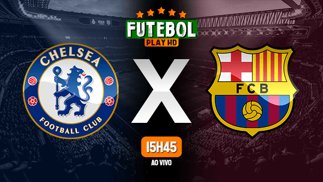 Assistir Chelsea x Barcelona  ao vivo 16/05/2021 HD