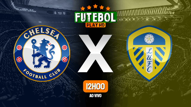 Assistir Chelsea x Leeds United ao vivo Grátis HD 11/12/2021