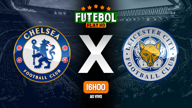 Assistir Chelsea x Leicester City ao vivo 18/05/2021 HD