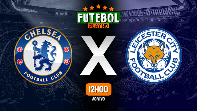 Assistir Chelsea x Leicester ao vivo Grátis HD 28/06/2020
