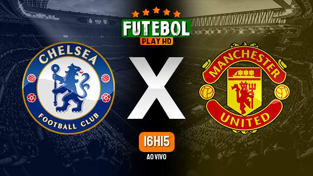Assistir Chelsea x Manchester United ao vivo HD 04/04/2024 Grátis