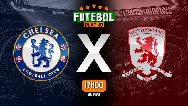 Assistir Chelsea x Middlesbrough ao vivo HD 23/01/2024 Grátis