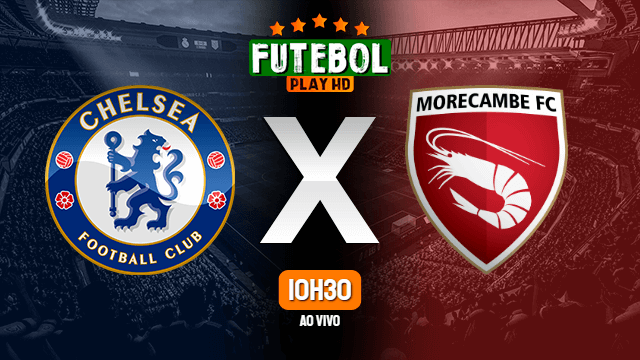 Assistir Chelsea x Morecambe ao vivo 10/01/2021 HD online