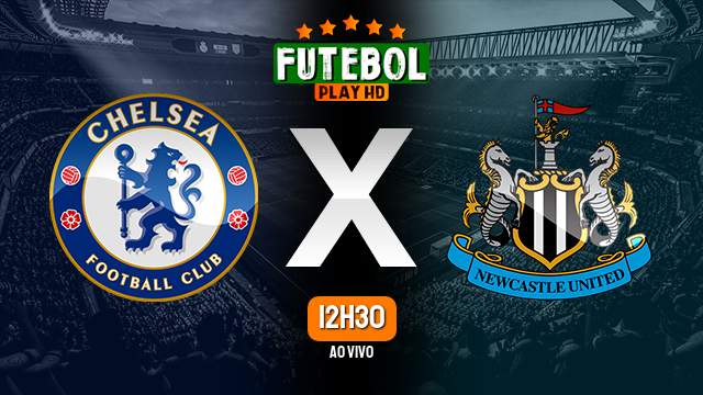 Assistir Chelsea x Newcastle ao vivo 28/05/2023 HD online