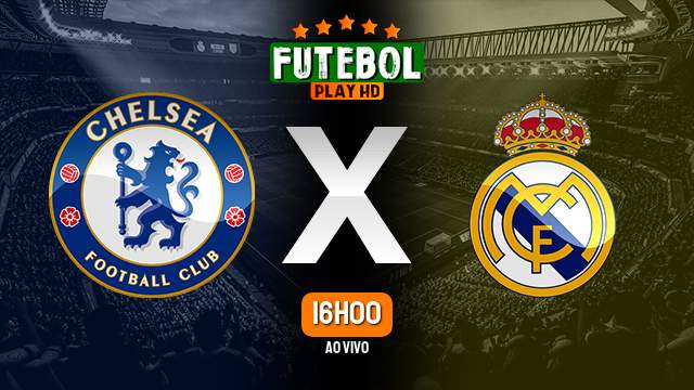 Assistir Chelsea x Real Madrid ao vivo online 18/04/2023 HD