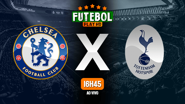 Assistir Chelsea x Tottenham ao vivo Grátis HD 23/01/2022