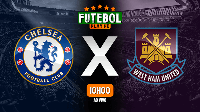 Assistir Chelsea x West Ham ao vivo 24/04/2022 HD online